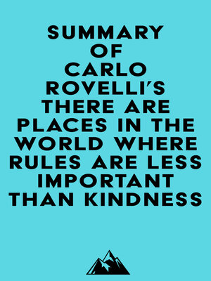 cover image of Summary of Carlo Rovelli's There Are Places in the World Where Rules Are Less Important Than Kindness